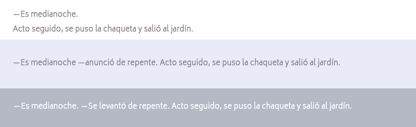 Uso de la raya dramática simple, con verbo de lengua y con verbo distinto de lengua cuando se continúa la narración.